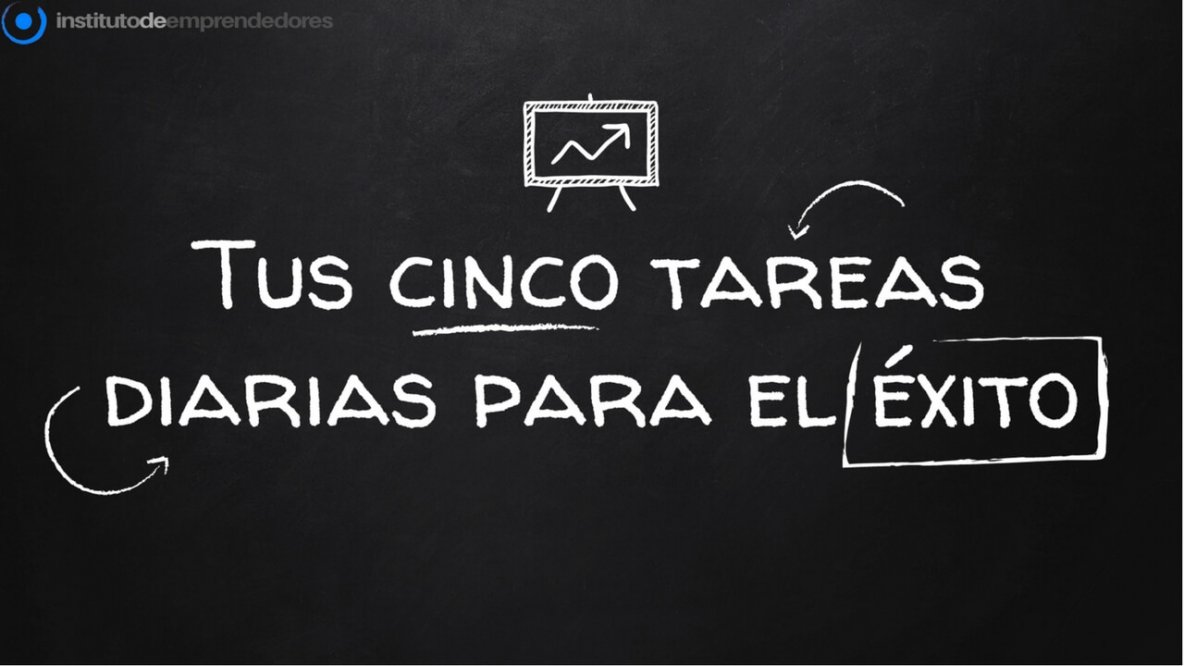 Tus Cinco Tareas Diarias para el Éxito
