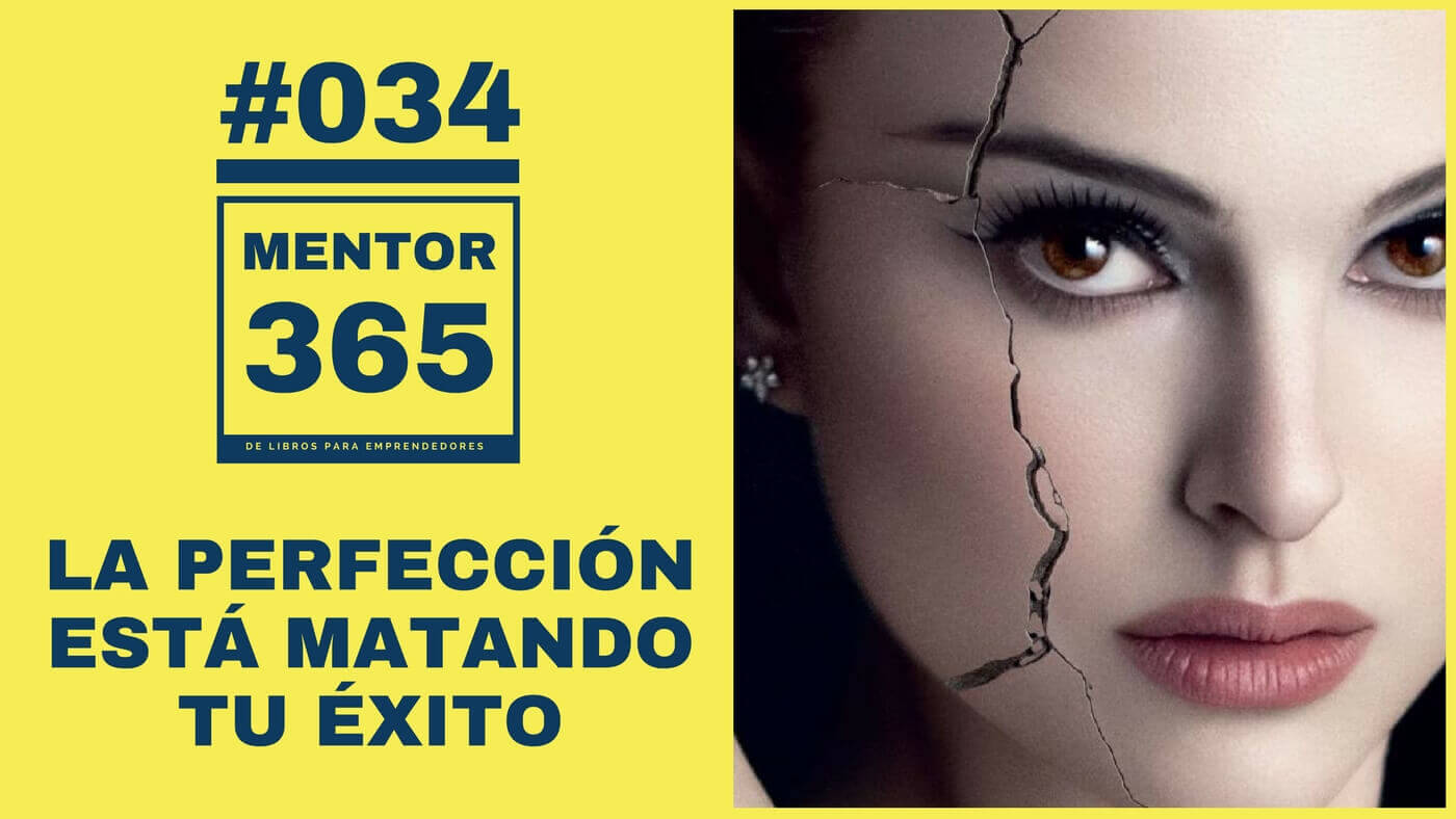 MENTOR365 #034 La perfección está matando tu éxito