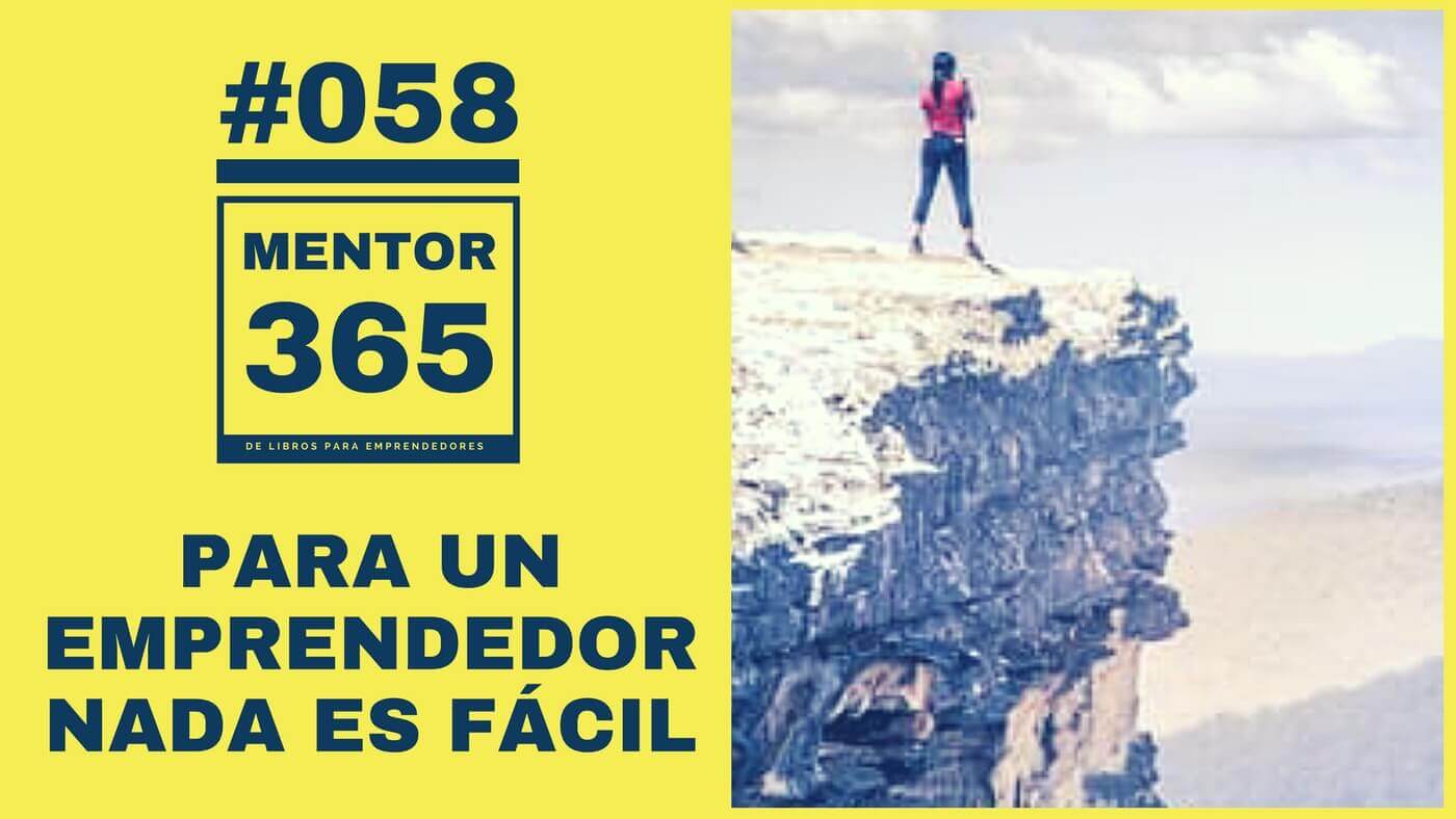 MENTOR365 #058 Para un emprendedor nada es fácil