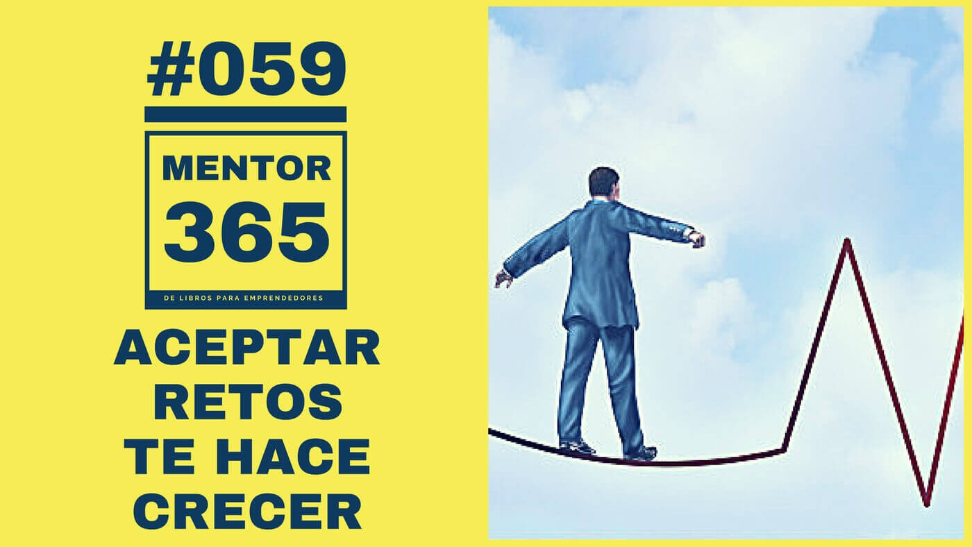 MENTOR365 #059 Aceptar retos te hace crecer