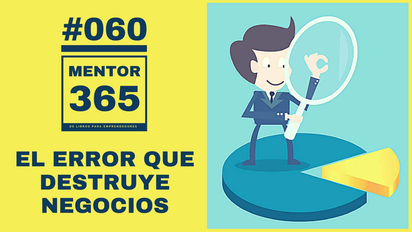 MENTOR365 #060 El Error que destruye negocios