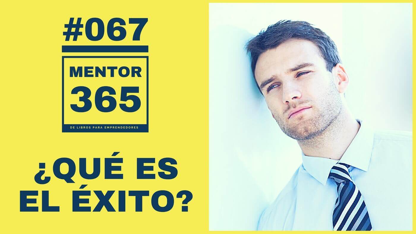 MENTOR365 #067 Qué es el éxito