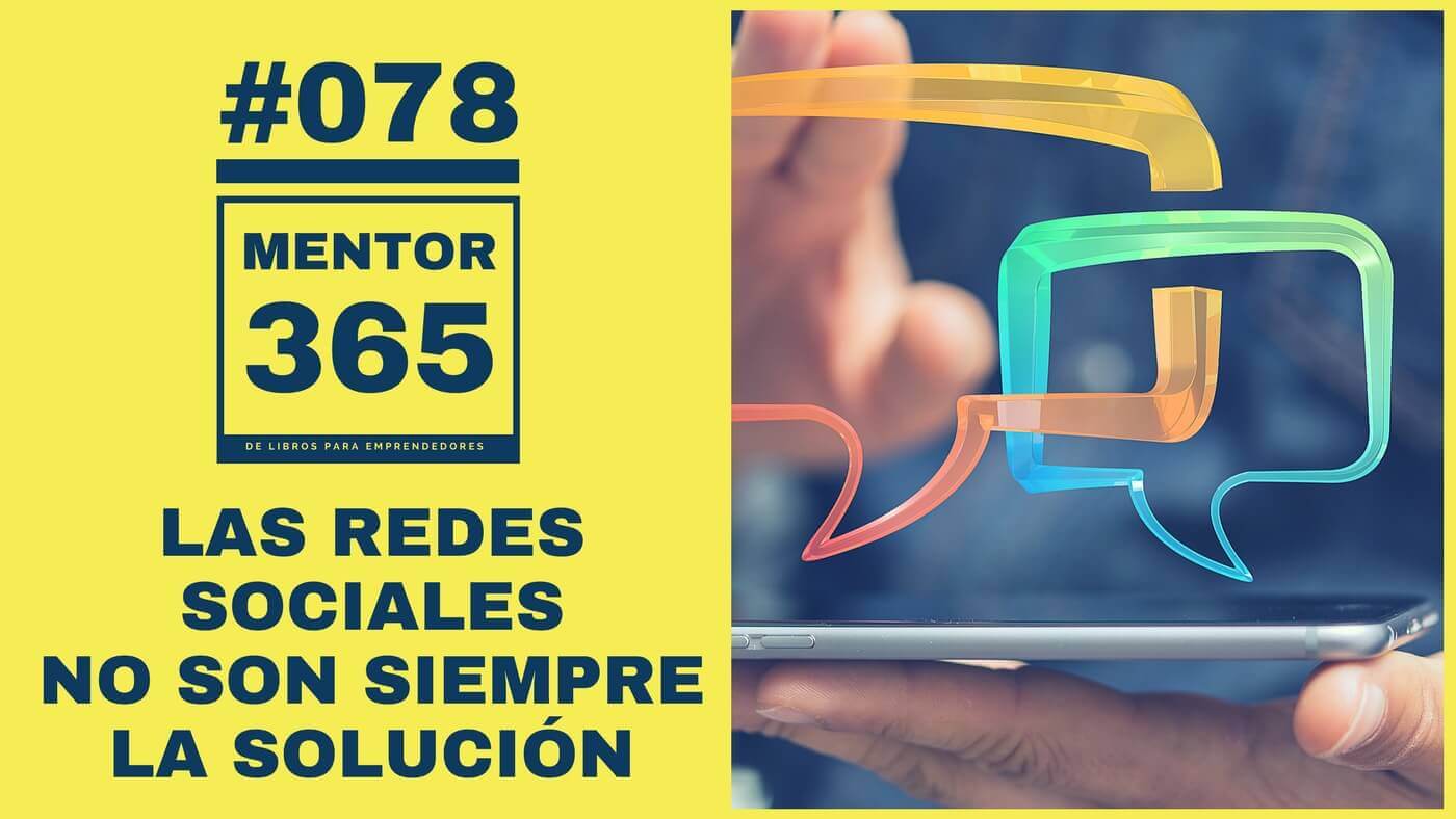 MENTOR365 #078 Las redes sociales no son siempre la solución