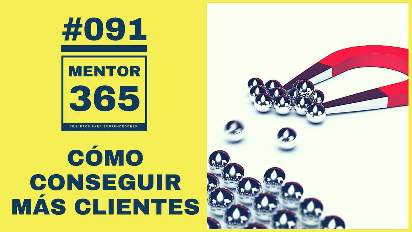 MENTOR365 #091 Cómo conseguir más clientes