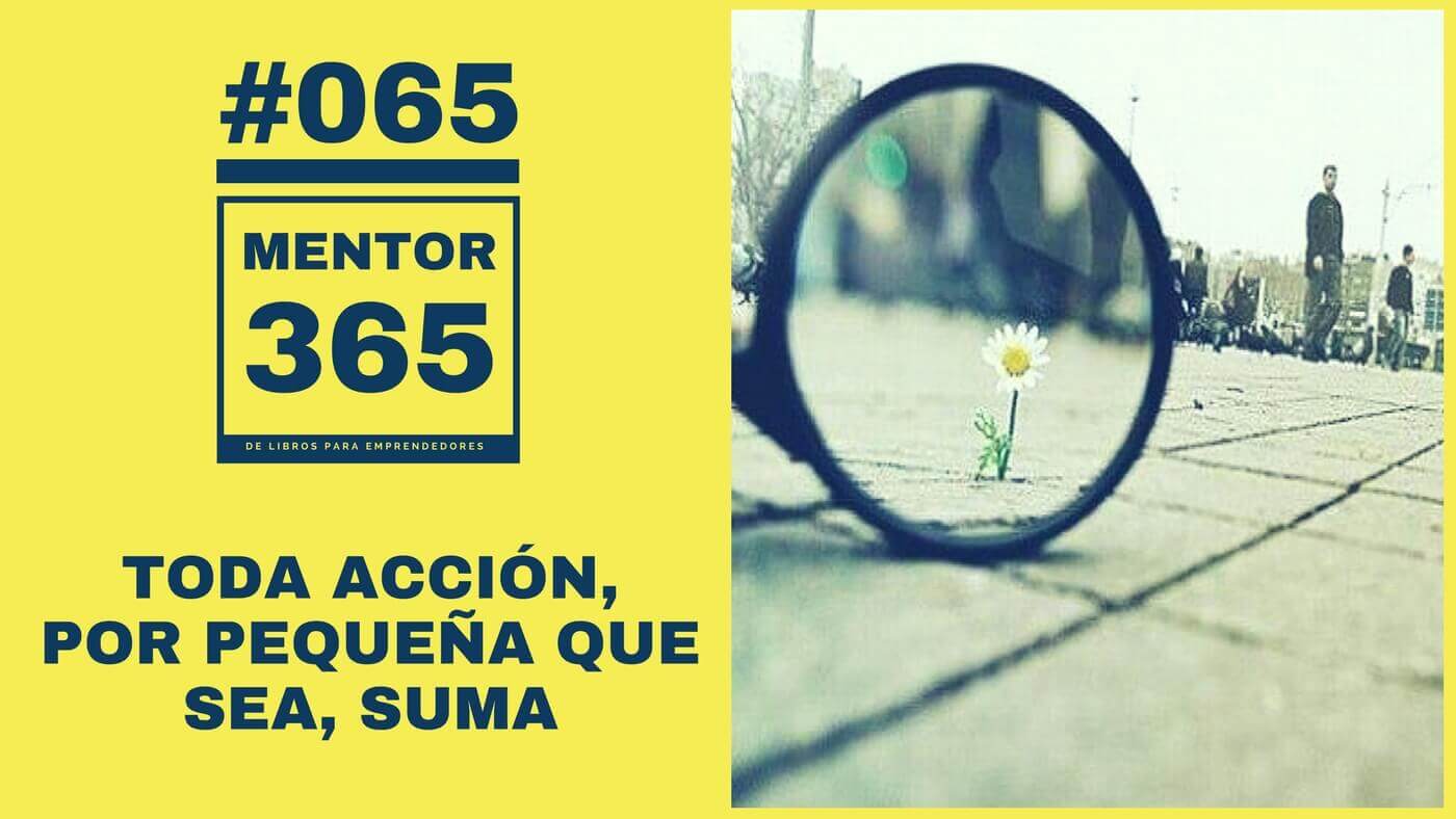mentor365 #065 - Toda acción, por pequeña que sea, suma