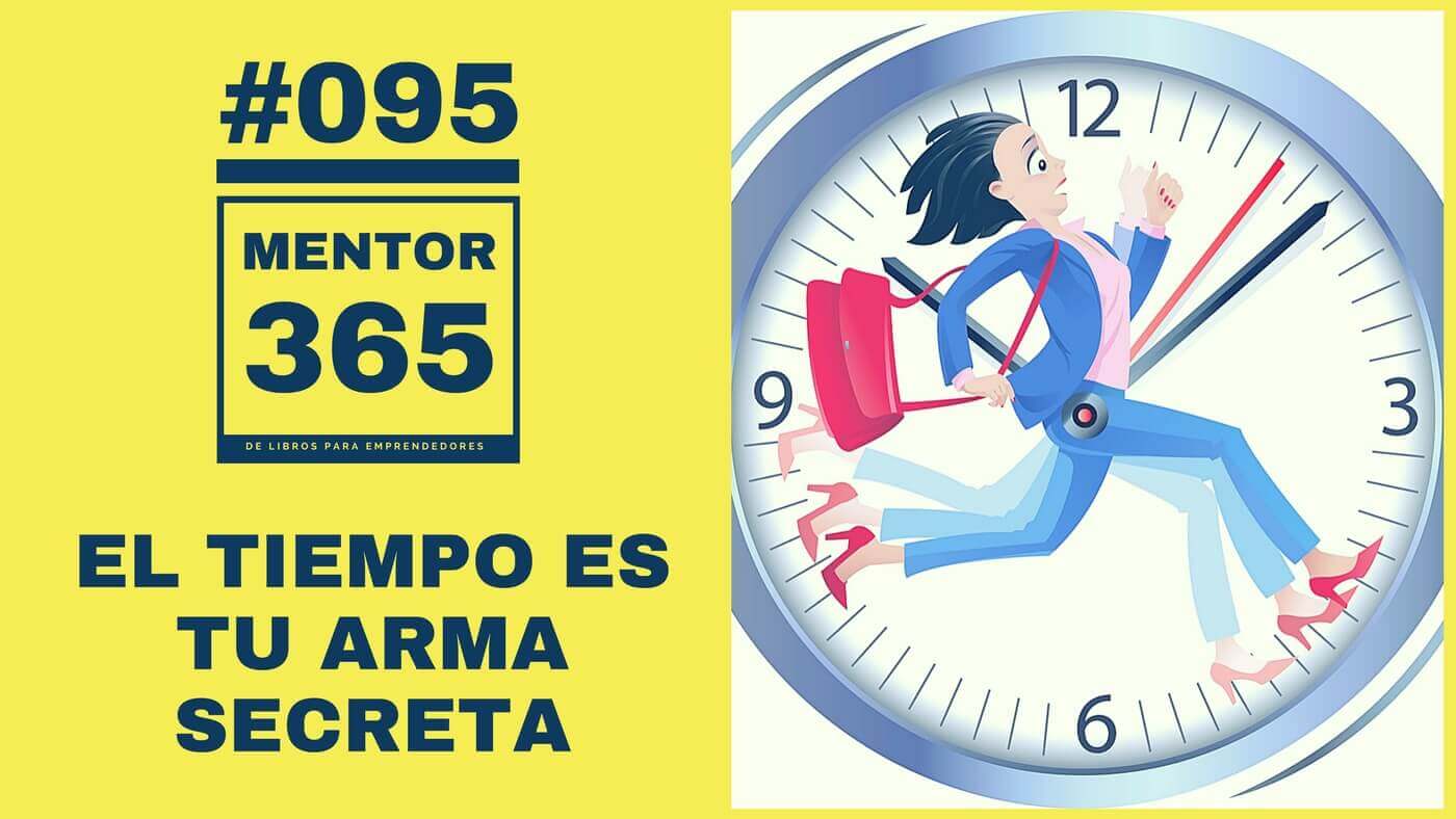 MENTOR365 #095 El Tiempo es tu arma secreta
