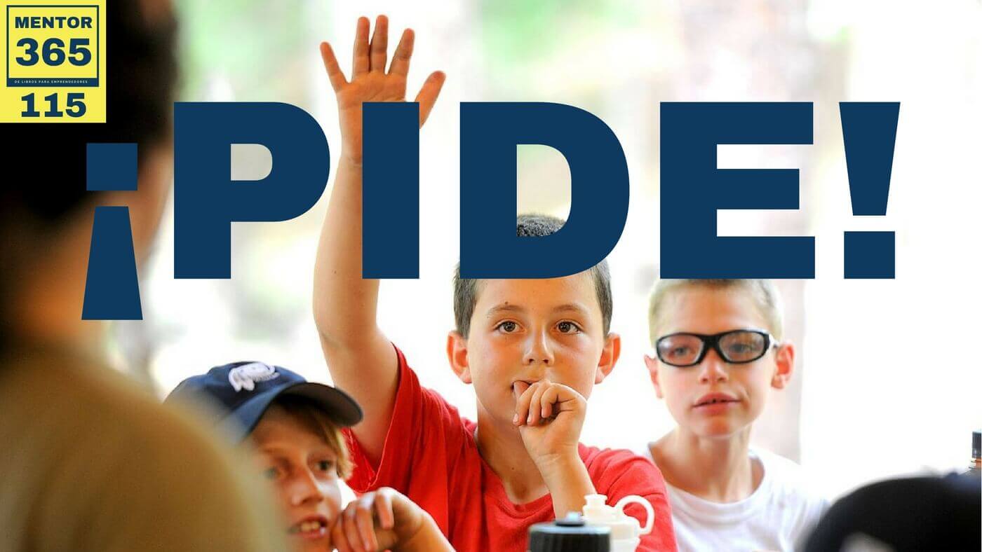 MENTOR365 #115 Pide, pide y vuelve a pedir