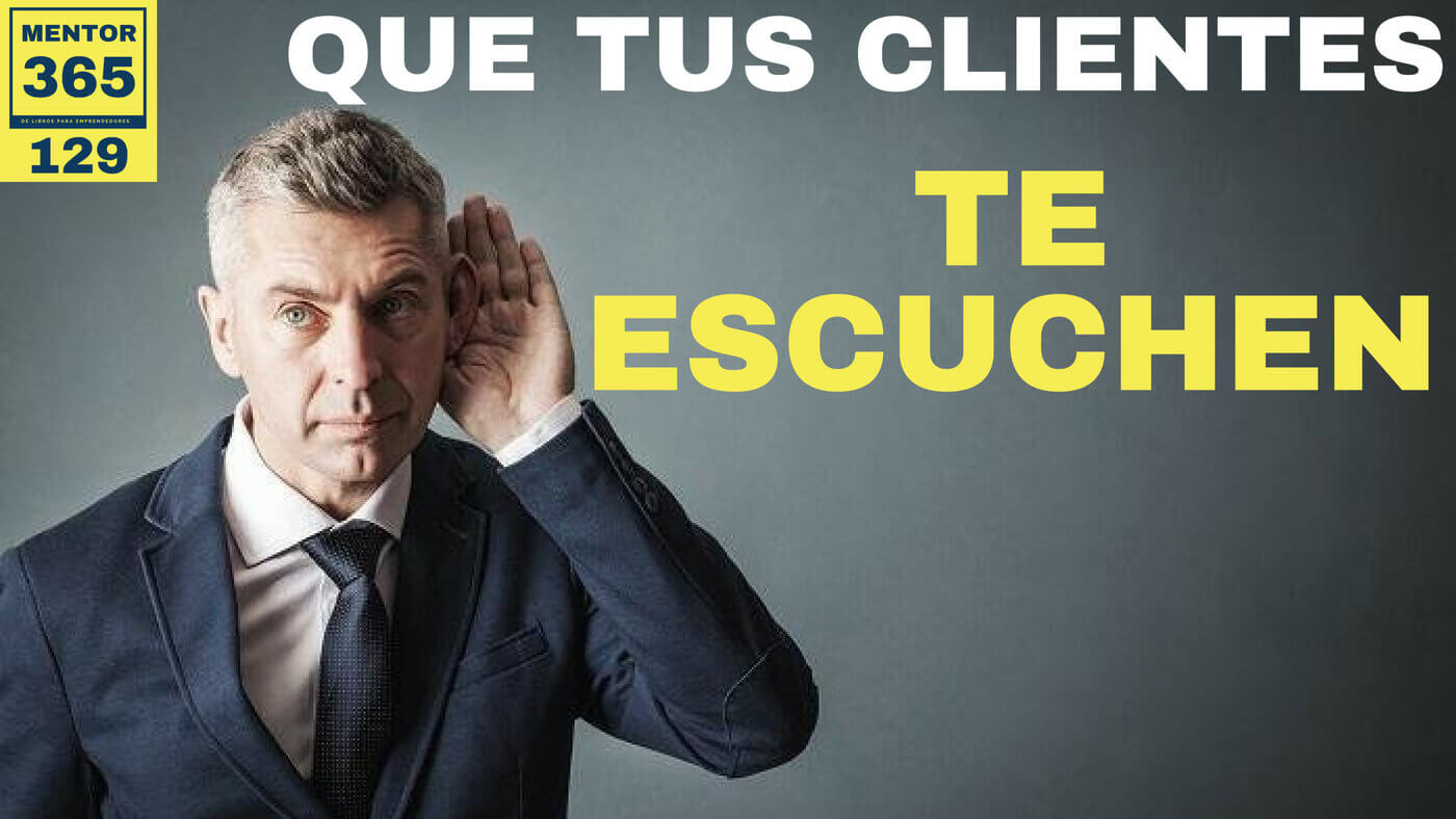 MENTOR365 #129 Cómo hacer que tus clientes te escuchen
