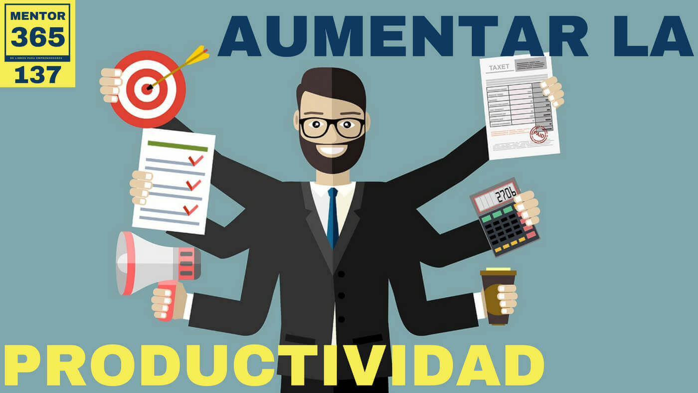 MENTOR365 #137 El secreto para aumentar tu productividad