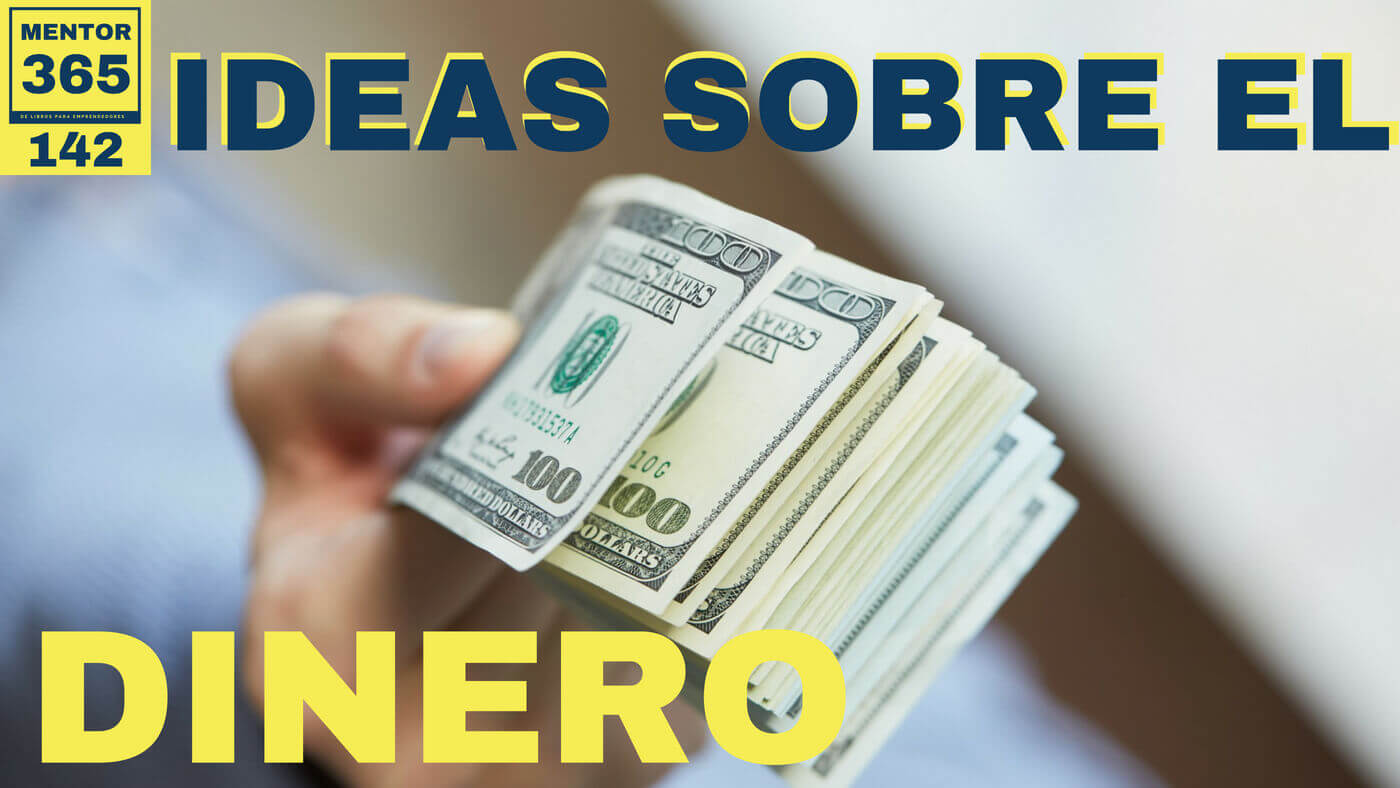 MENTOR365 #143 Ideas preconcebidas sobre el dinero