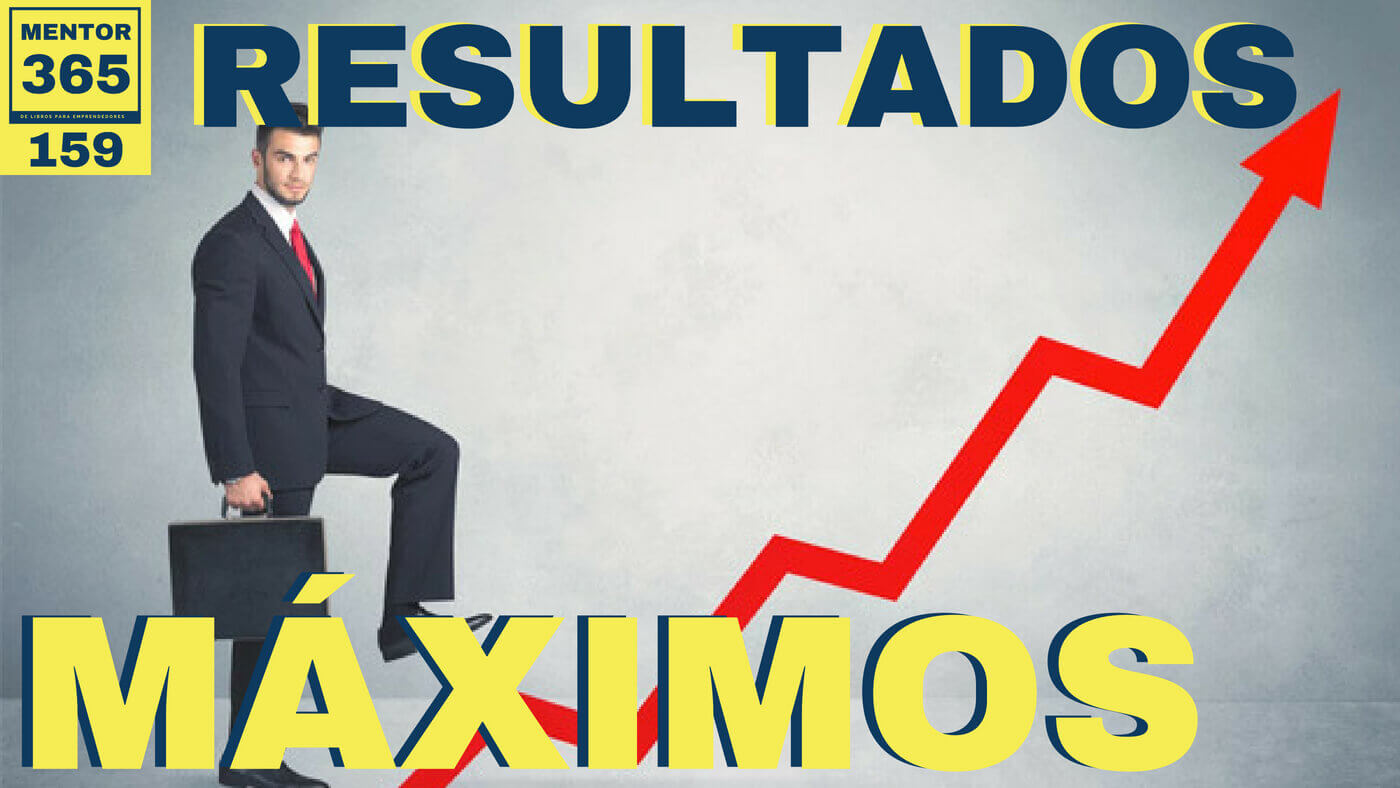 Enfoque Máximo Resultados Máximos - #159 - MENTOR365
