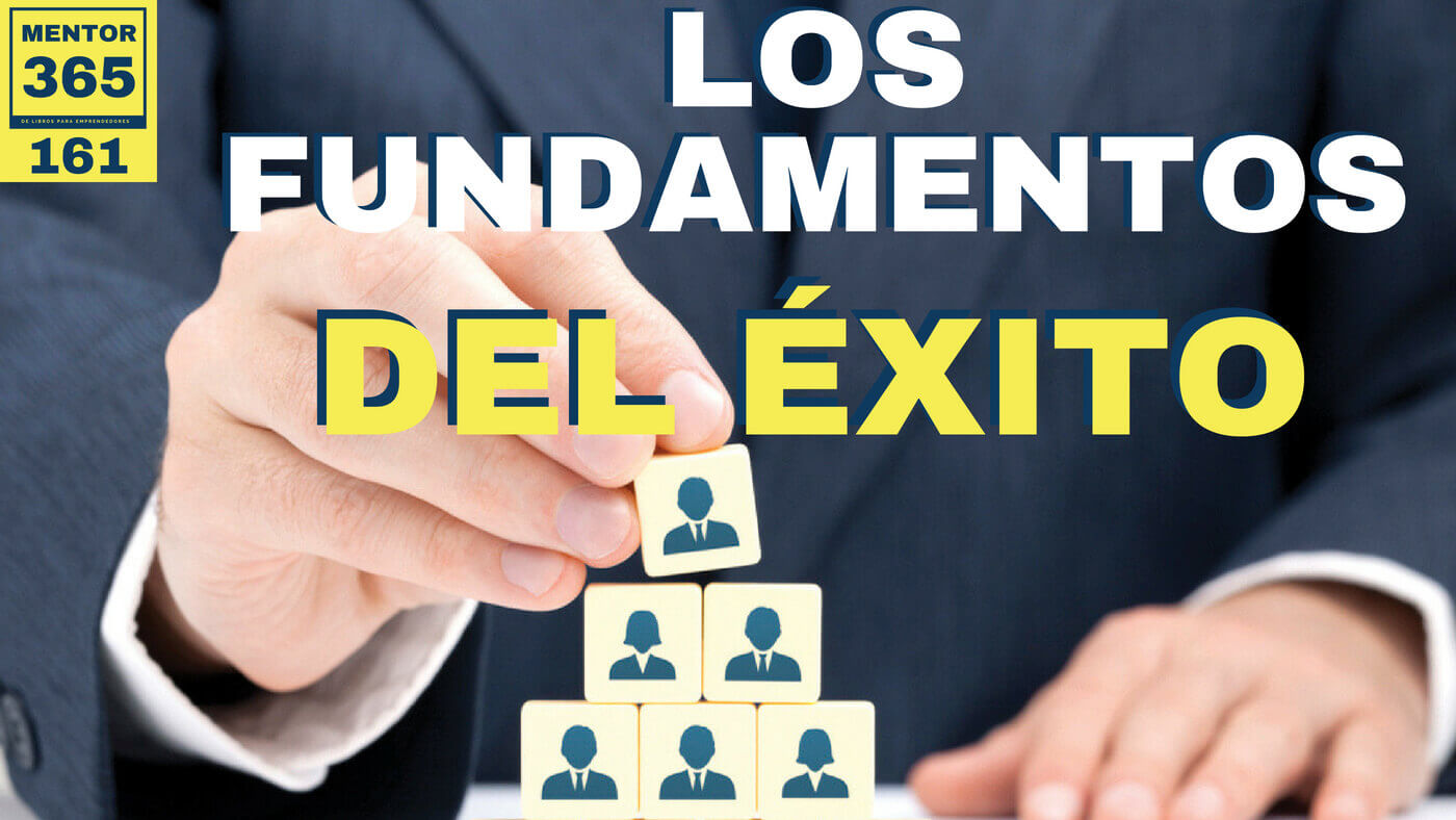 MENTOR365 #161 Los fundamentos del éxito