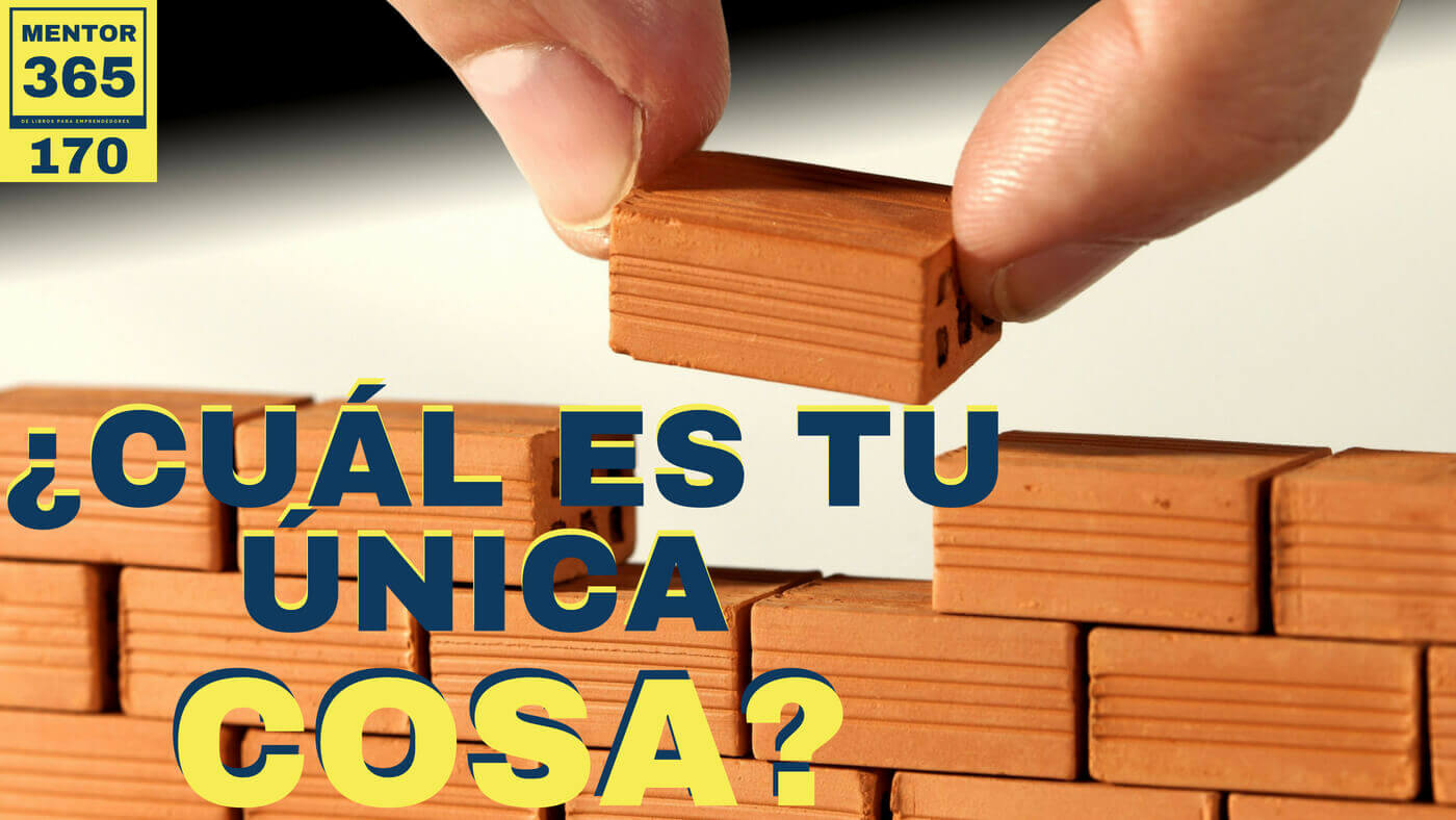 MENTOR365 #170 ¿Cuál es tu única cosa