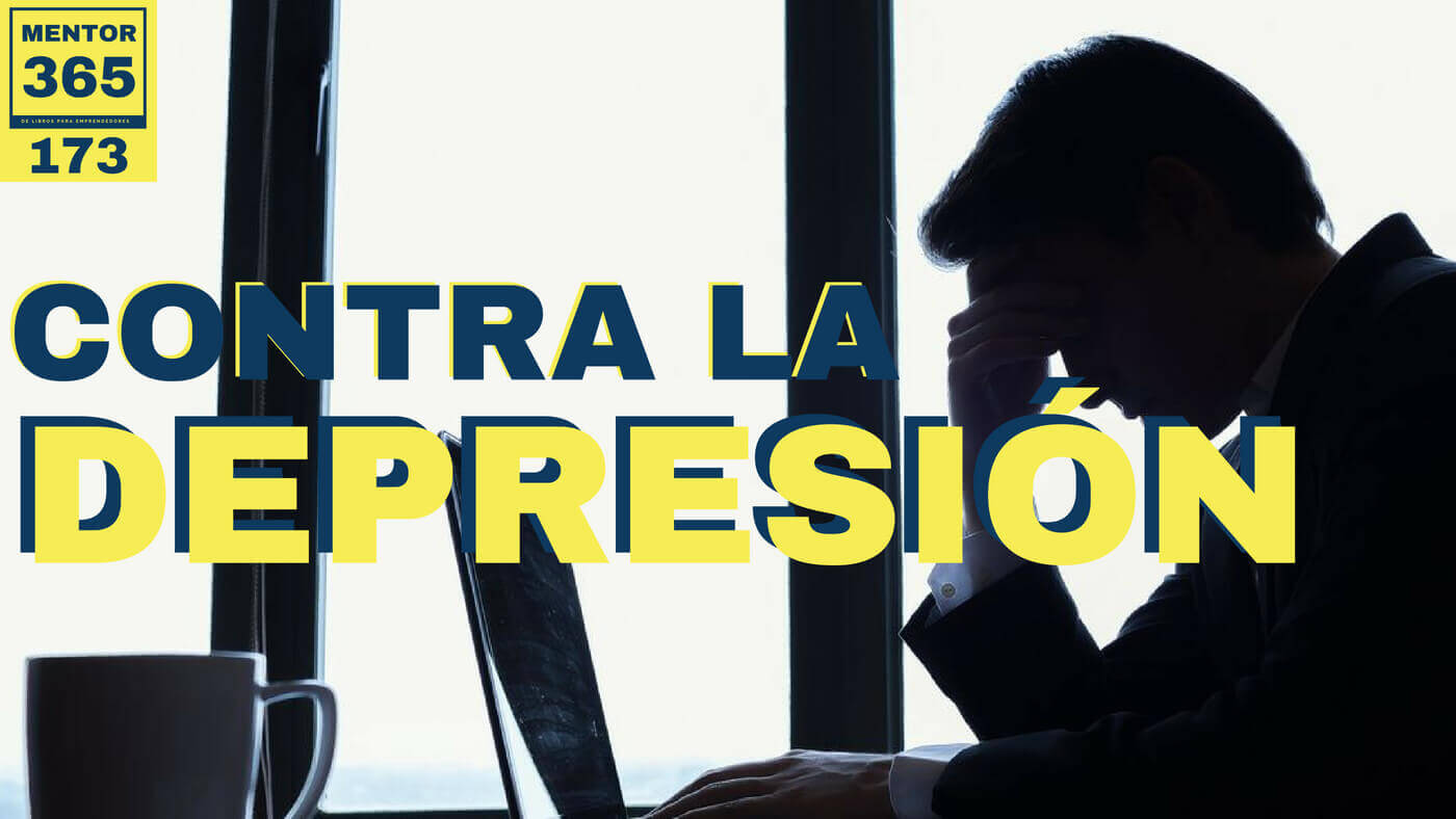 MENTOR365 #173 El antídoto contra la depresión
