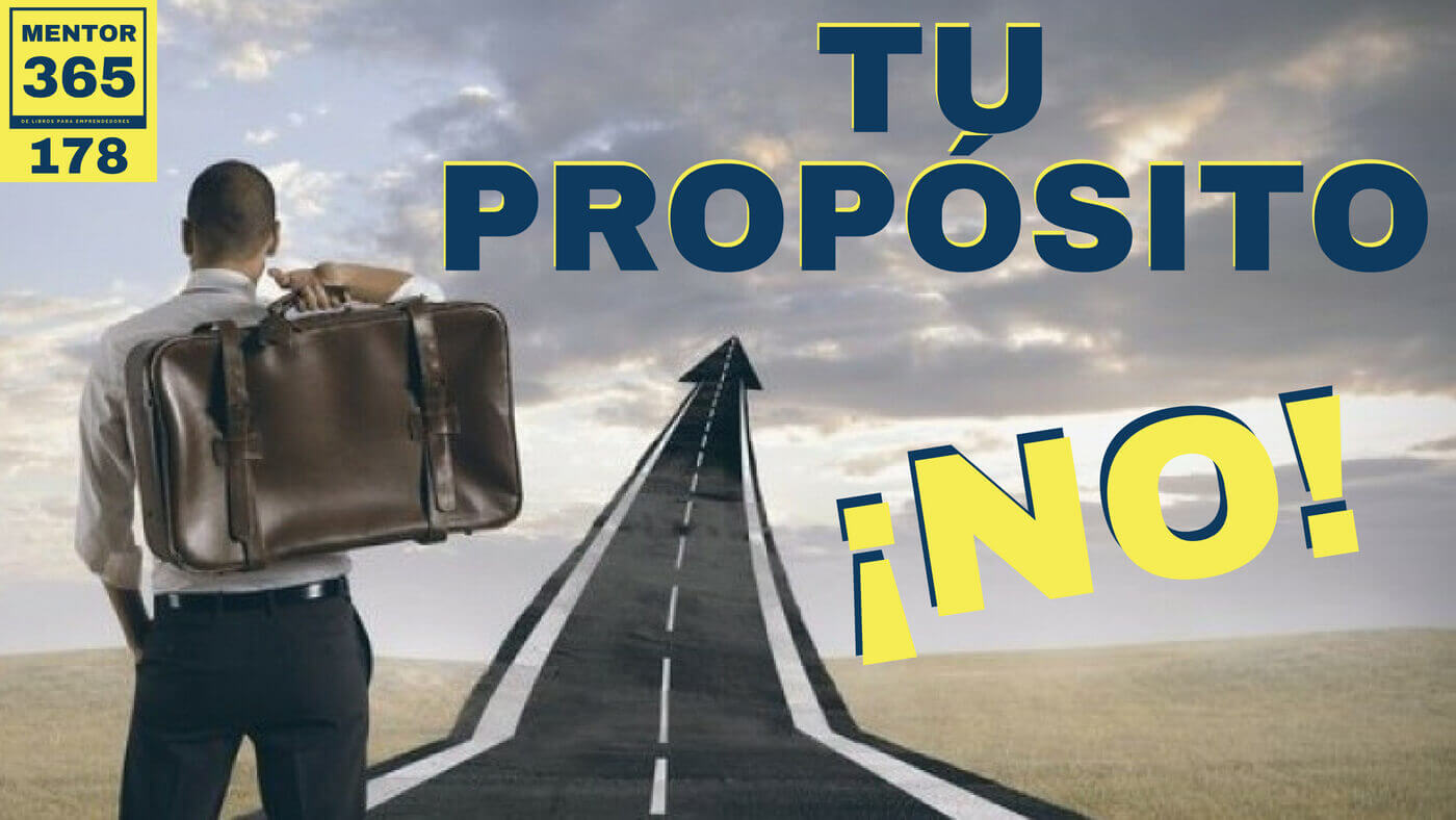 Nunca encontrarás tu propósito - #178 - MENTOR365