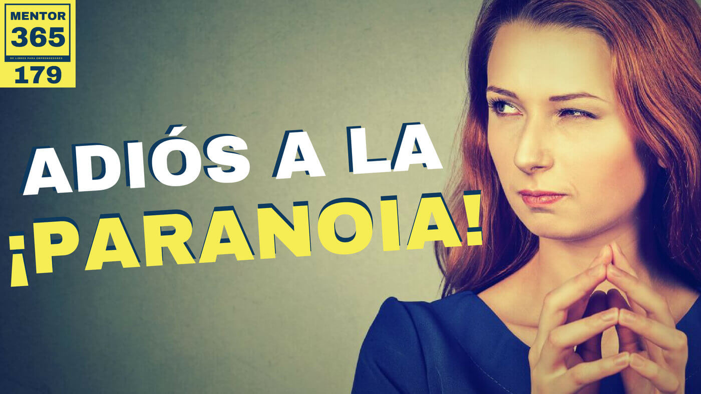 Adiós a la paranoia - #179 - MENTOR365 