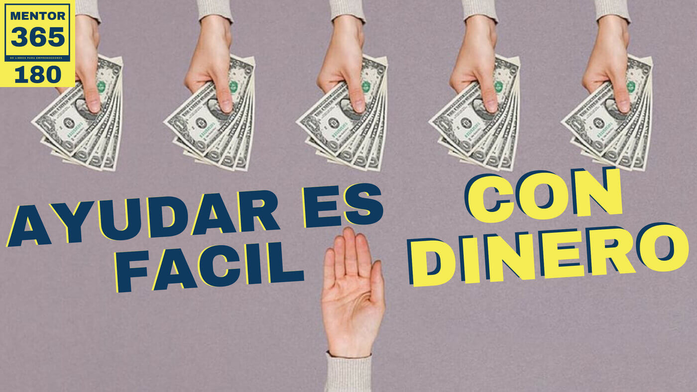 Ayudar es mucho más fácil... con dinero - #180 - MENTOR365