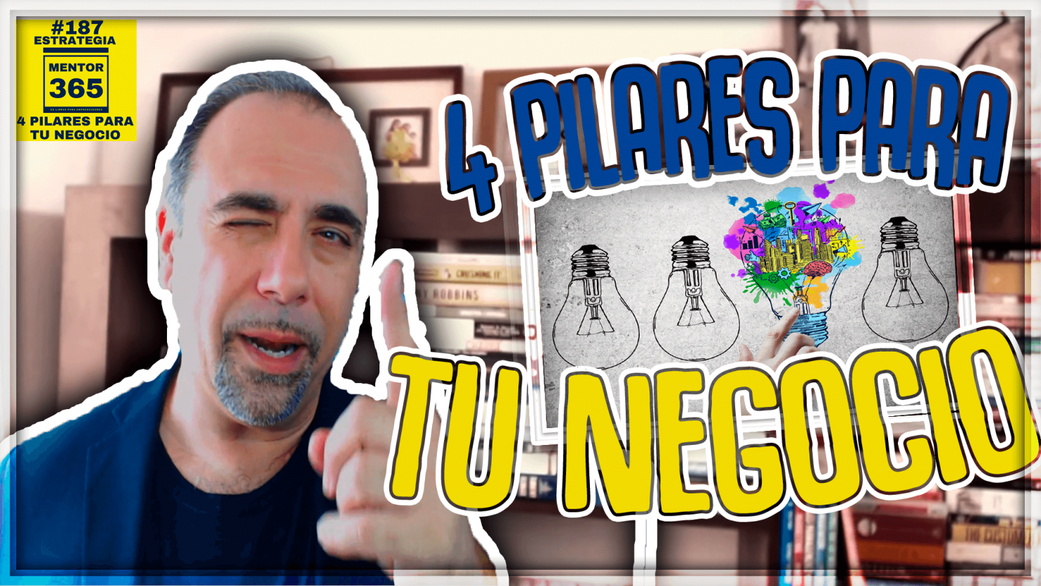 ESTRATEGIA: 4 pilares para tu negocio - #187 - MENTOR365