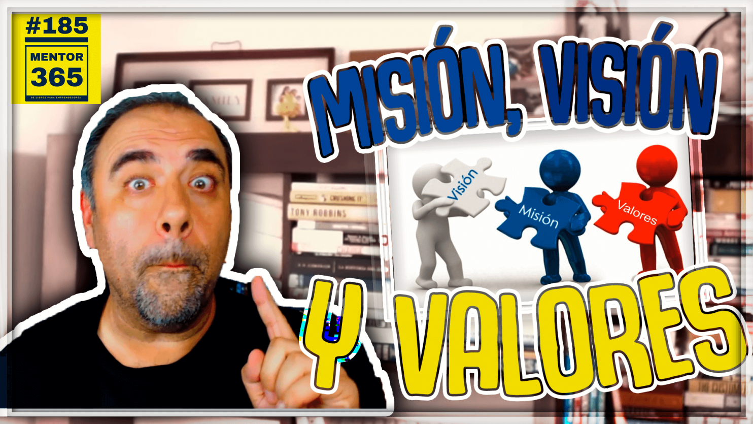 ESTRATEGIA: Cómo definir tu misión, visión y valores - #184 - MENTOR365