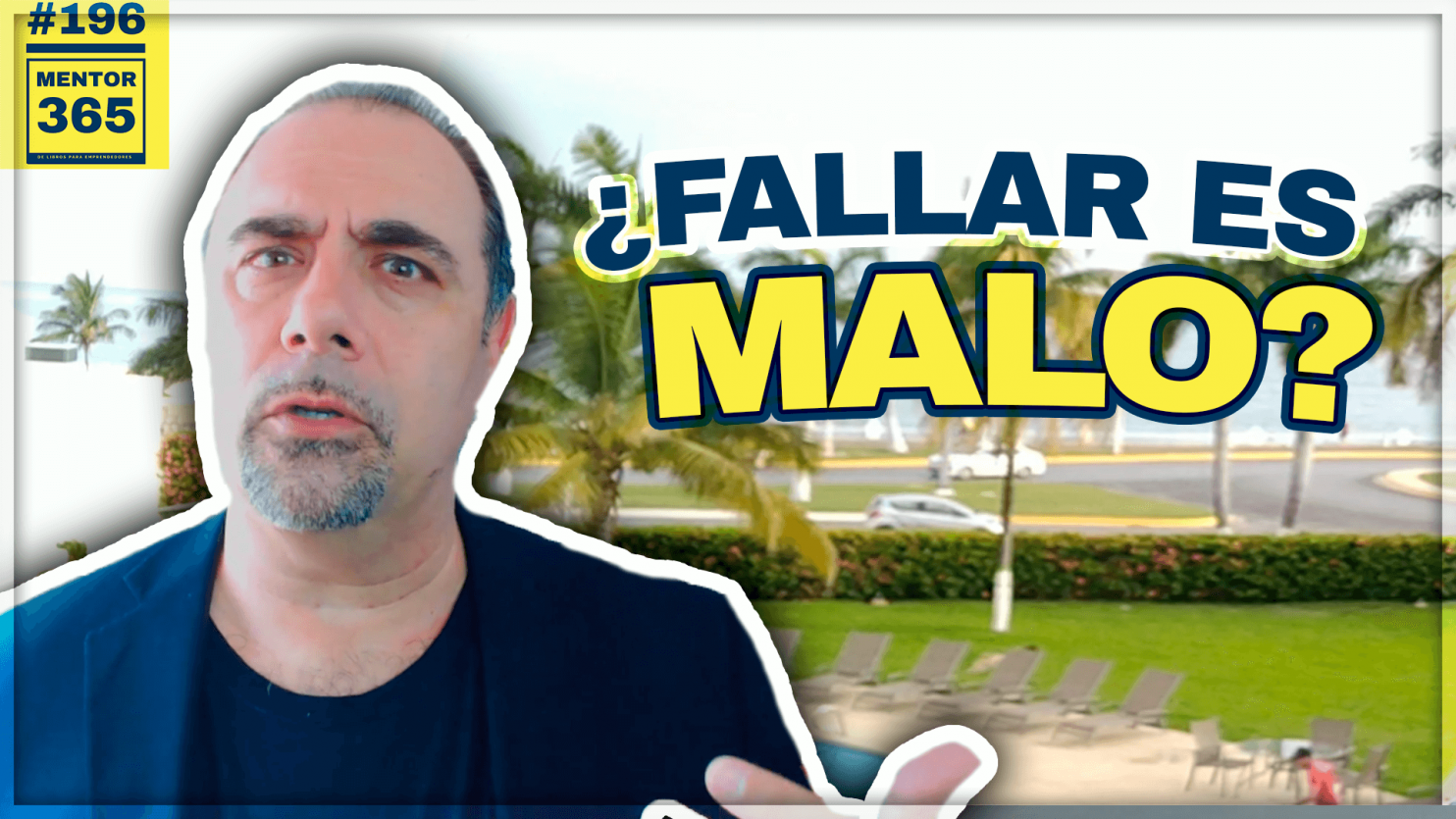 ¿Fallar es malo - #196 - MENTOR365