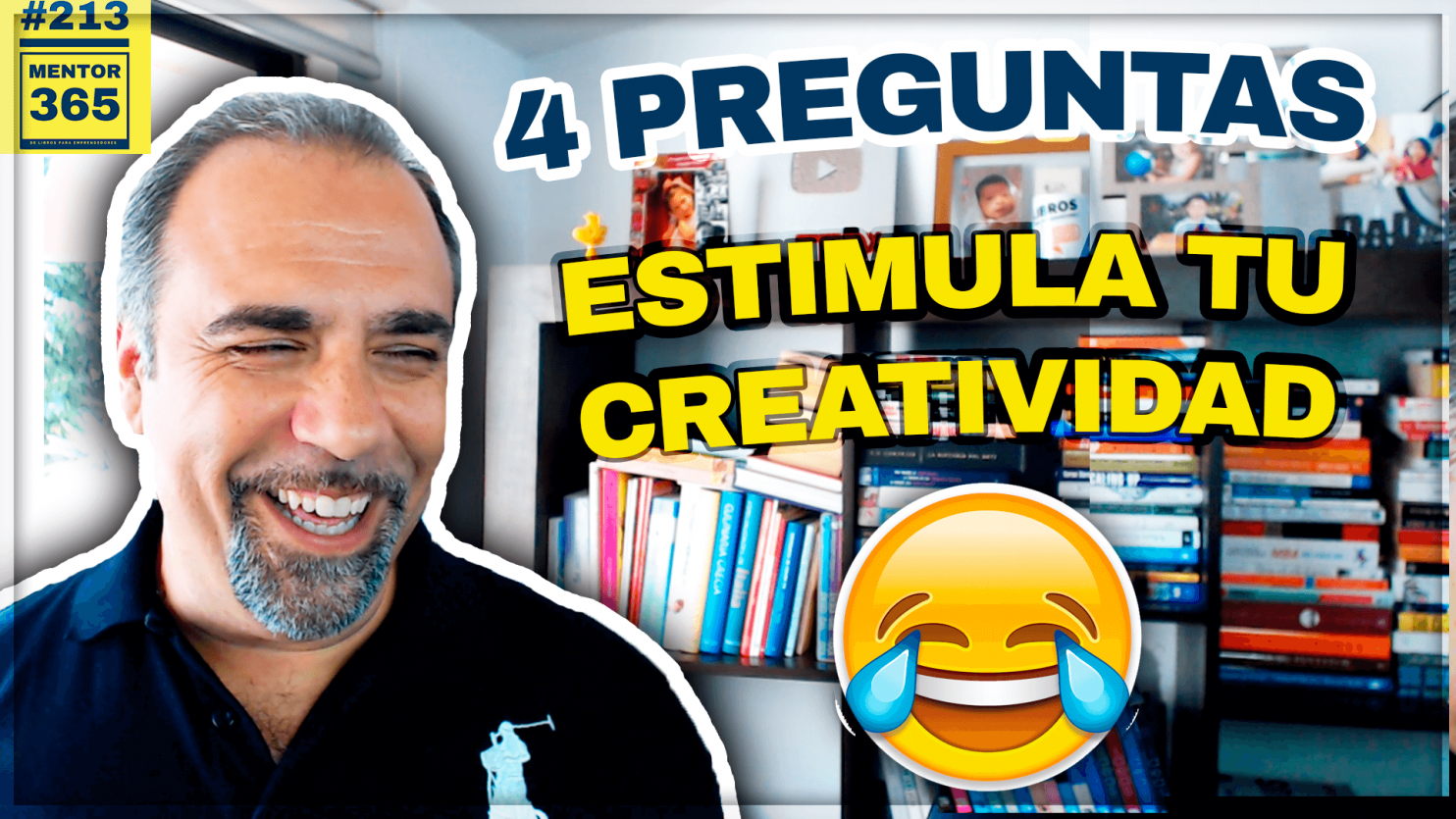 4 preguntas que estimulan tu creatividad - #213 - MENTOR365  