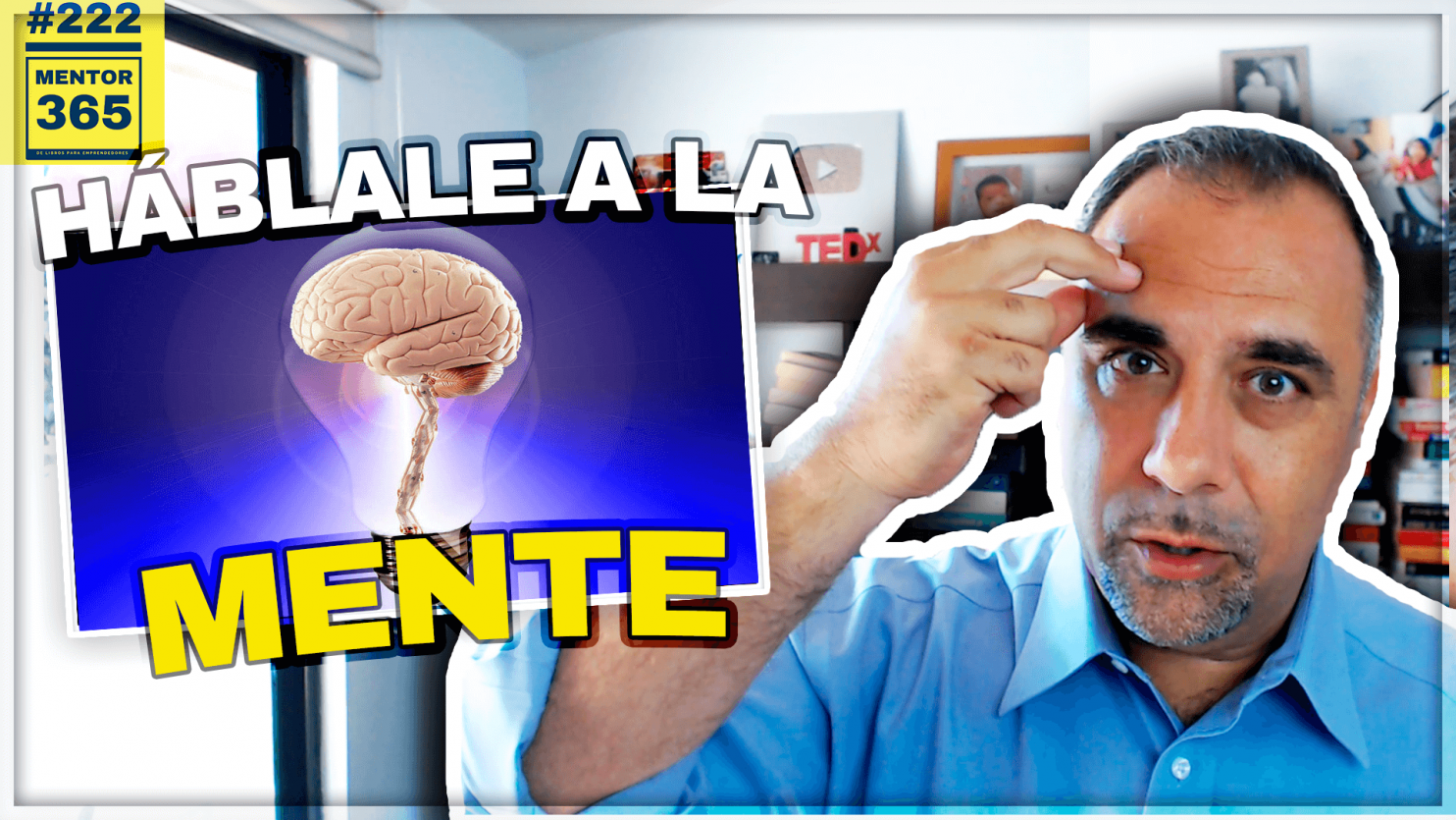 Háblale a la mente, no a la gente -#222 - MENTOR365