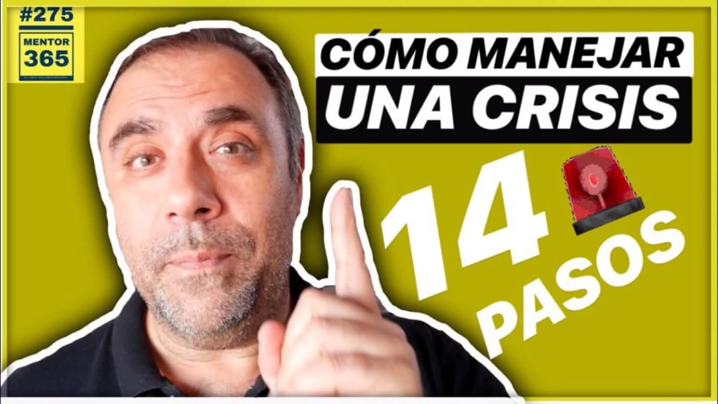 Cómo manejar una crisis, en 14 pasos - #275 - MENTOR365