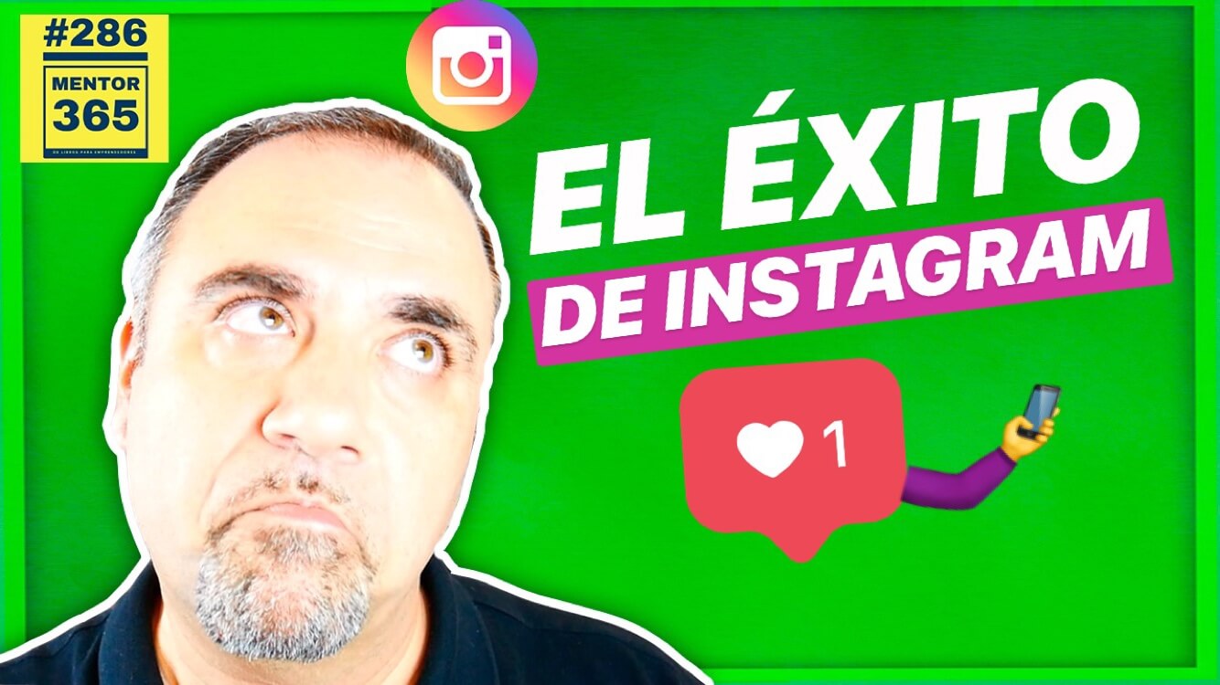 El secreto del éxito de Instagram - #286 - MENTOR365
