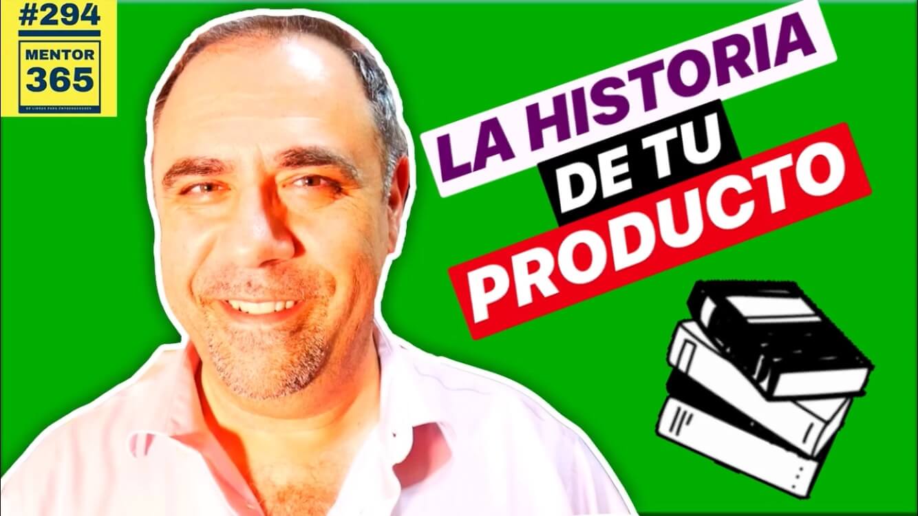 MENTOR365 #294 ¿Cuál es la historia de tu producto?