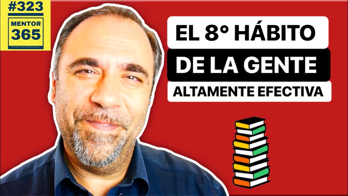 El 8º Hábito de la gente altamente efectiva - #323 - MENTOR365